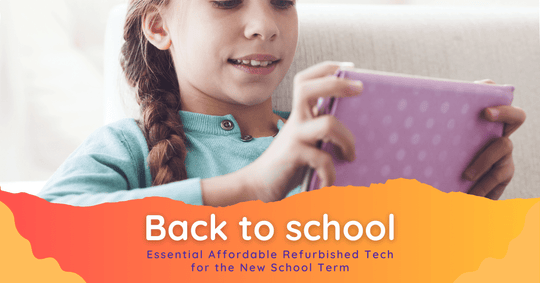 Essential Affordable Refurbished Tech for the New School Term - ReDial